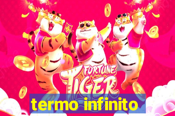 termo infinito